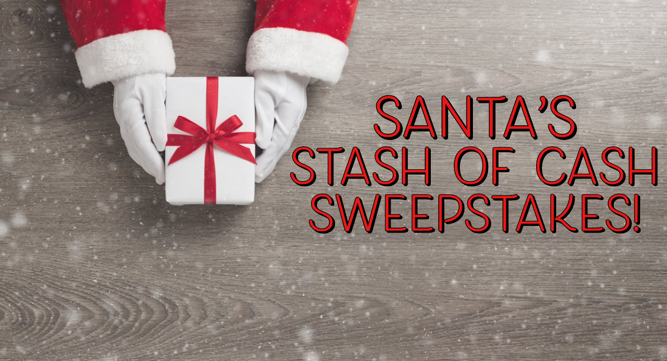 Hero size graphic for Santa's stash of Cash Sweepstakes